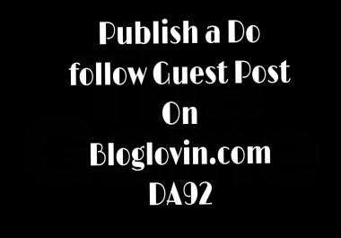 Write And Publish HQ Guest Post On Bloglovin' DA 92