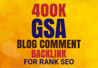 I will create 400k GSA Blog Comments High Quality Backlinks