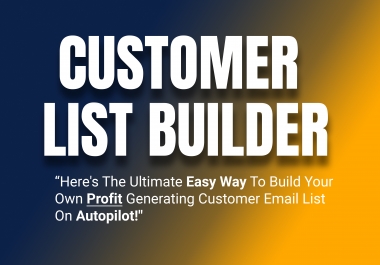 Here's The Ultimate Easy Way To Build Your Own Profit Generating Customer Email List On Autopilot 
