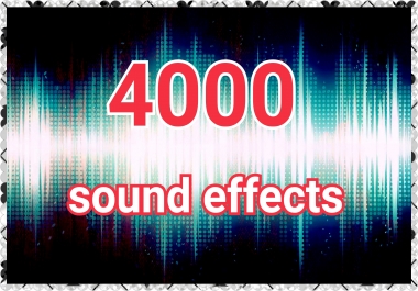 4000 sound effects for editing