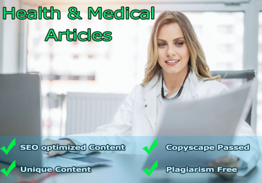 I will write articles in health and medical niche
