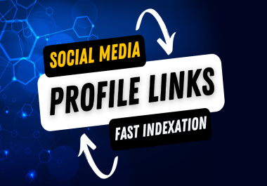 100 Top Quality Social Media Profile Backlinks with High Indexation Rate