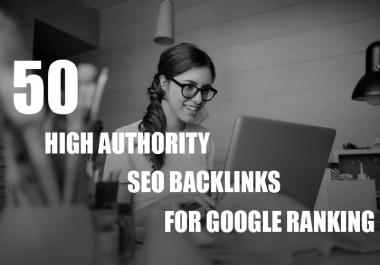 manually create 50 High DA Powerful SEO Backlinks,  Service for increase your google ranking