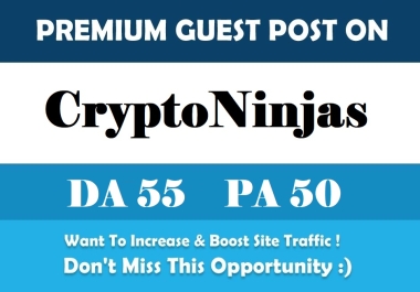 Write & Publish a guest post on CryptoNinjas DA55 PA50