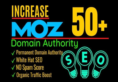 Guaranteed- Increase your MOZ DA 50+ and PA 20+ with White Hat SEO in 30 Days- Moneyback Guaranteed