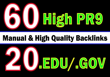Manually Create 80 Backlinks which include 60 PR9+20 EDU/GOV Safe SEO Top Quality Backlinks Now Only