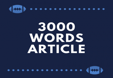 I will write 3000 words content/ article/ blogpost