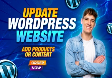 I will add products or content and update your wordpress website
