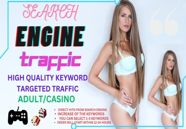 Will drives 5,000 keyword targeted traffic/clicks to your adult/casino website