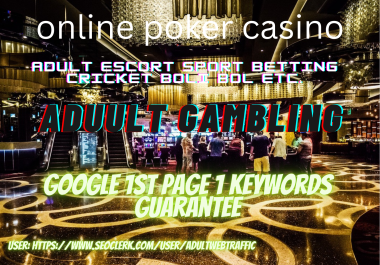 Google 1st Page Ranking SEO Package and Traffic Casino Sports Betting Gambling Adult Sites 1 Keyword