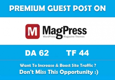 Publish a guest post on MagPress. com - DA 62,  TF 44