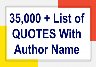 I will give you 35000 quotes in excel file
