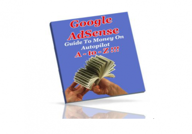 Google Adsense. The A To Z You Need To Know.