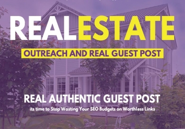 I'll Publish Real Estate Guest Post on High Authority Site