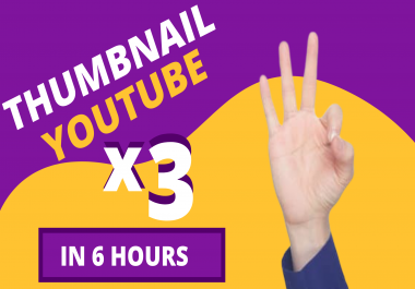 Design 3 attractive thumbnail in 6 hours