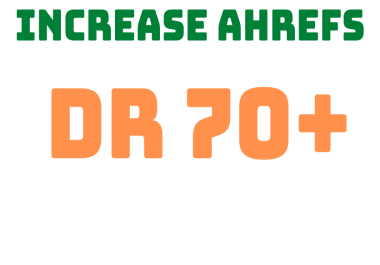 Increase AHREFs Domain Rating 70 Plus