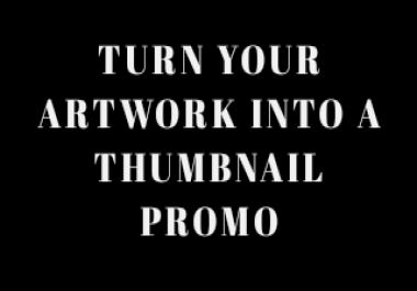 Turn your artwork into a promo thumbnail poster