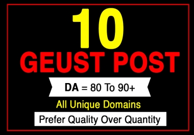 publish 10 guest posts on high DA 80+ sites