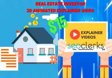 I will make We Buy Houses Fast for Cash Real Estate Investor 2D Animated Explainer Video