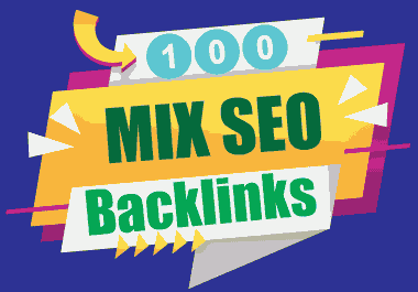 create 100 high quality mix SEO backlinks for your website