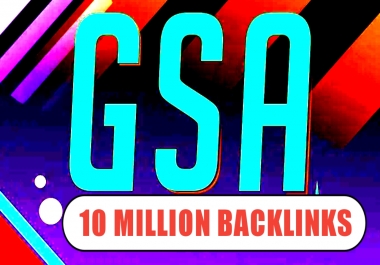 I Will Create 10 Million GSA SER Backlinks For Fast Google Ranking