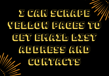 I Can Scrape yellow pages to get email list address and contacts