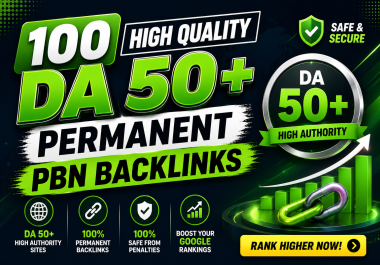 100 High Quality DA 50 PLUS Permanent PBN Backlinks
