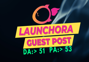 I will write and publish unique guest posts on Launchora