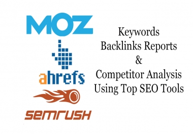 I will give ahrefs,  semrush and Moz reports for you