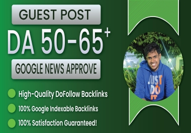 20 Guest Posts on Google News Approved Websites - DA50,  DR40 - DoFollow Links