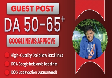 10 Guest Posts on Google News Approved Websites DA50 DoFollow Links