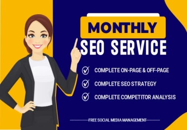 I will provide a complete Monthly SEO service for Google 1st page ranking