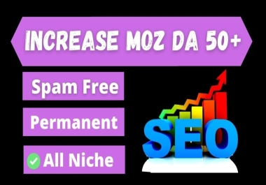 I will increase your domain authority Moz DA 47 plus in 29 Days from any position