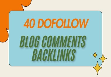 i will do 40 dofollow blog comment backlinks