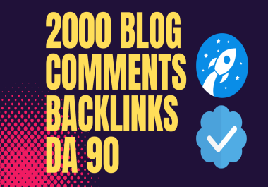 i will do 2000 backlnks da 90 and low spam score