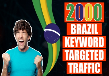 2.000 real Brazil Visitors to your Website - Keyword Targeted
