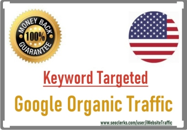We send 5k Quality Keyword Targeted Google Organic Traffic to your website