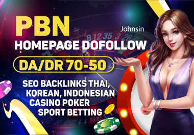 Build 50 PBN DA/DR 50+ Homepage Dofollow Backlinks Thai Korean Indonesian Poker Gambling Betting