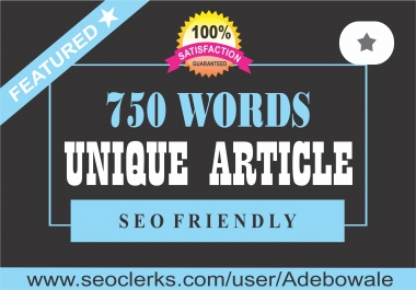 750 words Well-Written,  SEO Optimized Article Writing,  Content Writing