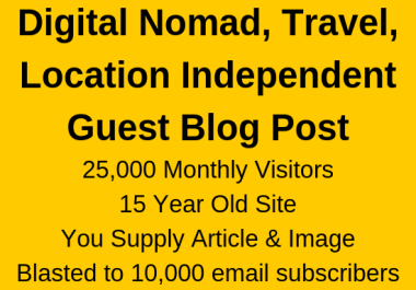 Guest post travel,  digital nomad,  location independent blog + EMAIL BLAST to 10k