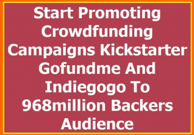 do promotion for kickstarter crowdfunding indiegogo gofundme campaign