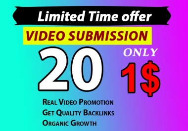 I will do video manually Video Submission on 20 High Ranking Sites