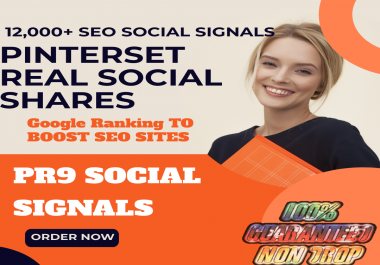 GET POWERFUL 12,000+ PINTEREST REAL SHARE SOCIAL SIGNALS FROM ONLY HIGH PR BACKLINKS TO WEBSITE