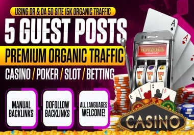 Premium 5 Guest Posts DR & DA 50 Site 15k Organic Traffic Dofollow Casino Poker Slot Backlink