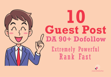 Extremely Powerful DA 90+ Guest Post From Top 10 Websites