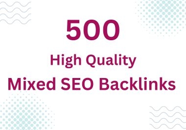500 Mixed SEO Backlinks to Boost and Promote Your Websites