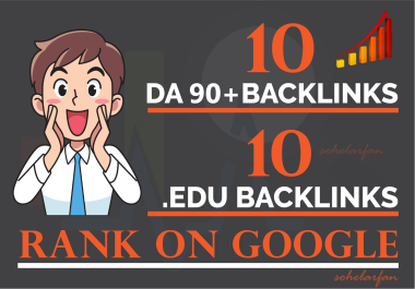 Boost Rank On Google Get 10 EDU And 10 DA 90+ Big Brand Companies SEO Backlinks
