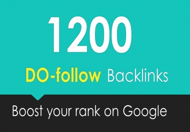Get 1200 do follow backlnks to rank your site