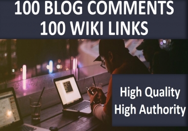 Unique 100+ Blog Comments and 100+ WIKI links