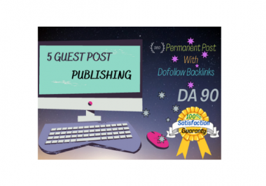 publish 5 Guest Posts on High DA blog for your websites